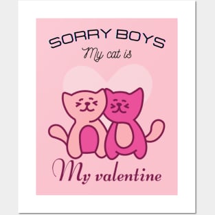 Sorry boys my cat is my valentine Posters and Art